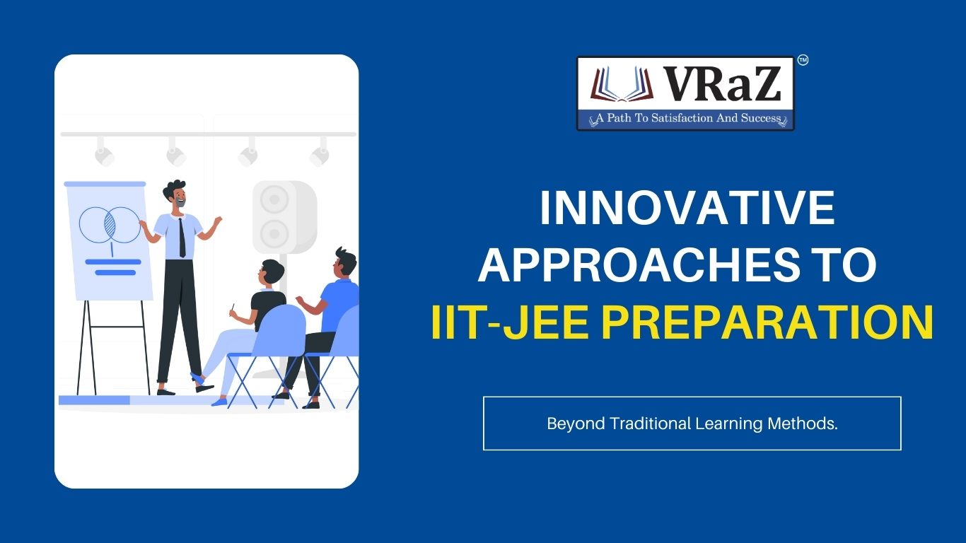 VRaZ innovative approaches to IIT-JEE preparation